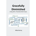 Gracefully Diminished: Living with a Traumatic Brain Injury