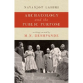 Archaeology and the Public Purpose: Writings on and by M.N. Deshpande