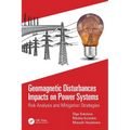 Geomagnetic Disturbances Impacts on Power Systems: Risk Analysis and Mitigation Strategies