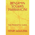 Benjamin Solaris Parravicini: The Prophetic Clock