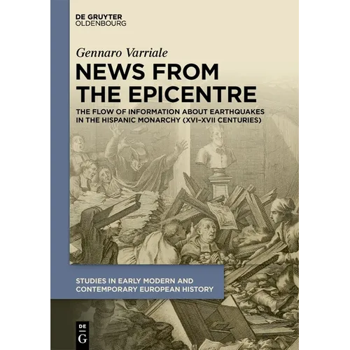 News from the Epicentre: The Flow of Information about Earthquakes in the Hispanic Monarchy (XVI-XVII Centuries)