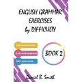 English Grammar Exercises by Difficulty: Book 2