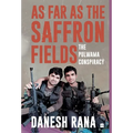 As Far as the Saffron Fields: The Pulwama Conspiracy