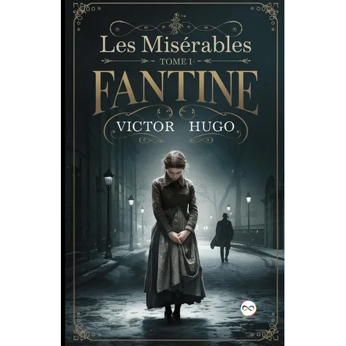 Les Misérables Tome I: Fantine