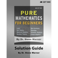Pure Mathematics for Beginners - Solution Guide