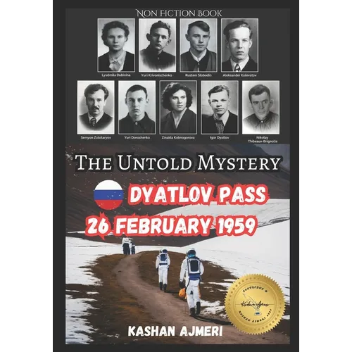 The Untold Mystery: Dyatlov Pass, 26 February 1959: dyatlov pass incident book
