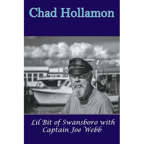 Lil Bit of Swansboro with Captain Joe Webb