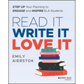 Read It Write It Love It: Step Up Your Planning to Engage and Inspire Ela Students