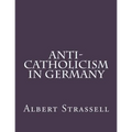 Anti-Catholicism in Germany