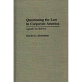 Questioning the Law in Corporate America: Agenda for Reform