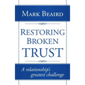 Restoring Broken Trust: A Relationship's Greatest Challenge