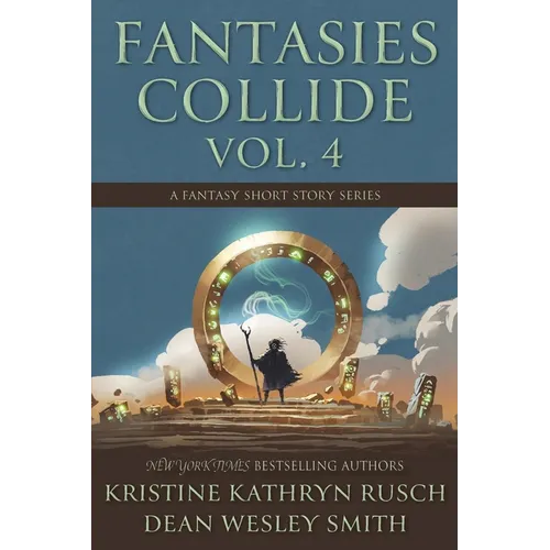 Fantasies Collide, Vol. 4: A Fantasy Short Story Series - Paperback