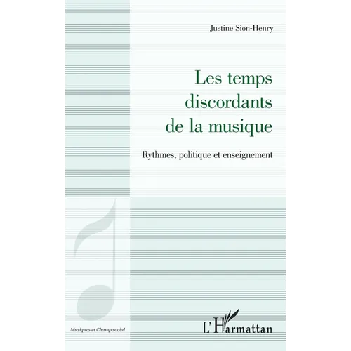 Les temps discordants de la musique: Rythmes, politique et enseignement
