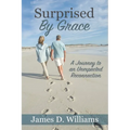 Surprised by Grace: A Divine Journey to an Unexpected Reconnection