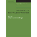 John Dewey's Philosophy of Spirit: With the 1897 Lecture on Hegel