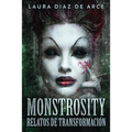Monstrosity - Relatos de Transformación