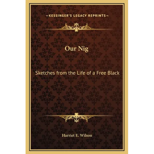 Our Nig: Sketches from the Life of a Free Black