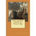Brave and Bold. (1874) by: Horatio Alger