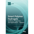 Smart Polymer Hydrogels: Synthesis, Properties and Applications - Volume I