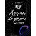 Agujeros de gusano: Volumen I