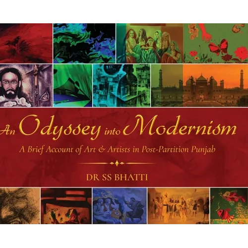 An Odyssey Into Modernism: A Brief Account of Art & Artists in Post-Partition Punjab