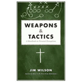 Weapons & Tactics: A Handbook on Personal Evangelism
