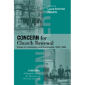 Concern for Church Renewal: Essays on Community and Discipleship, 1958-1966