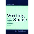 Writing Space: Computers, Hypertext, and the Remediation of Print