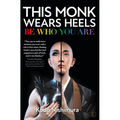 This Monk Wears Heels: Be Who You Are
