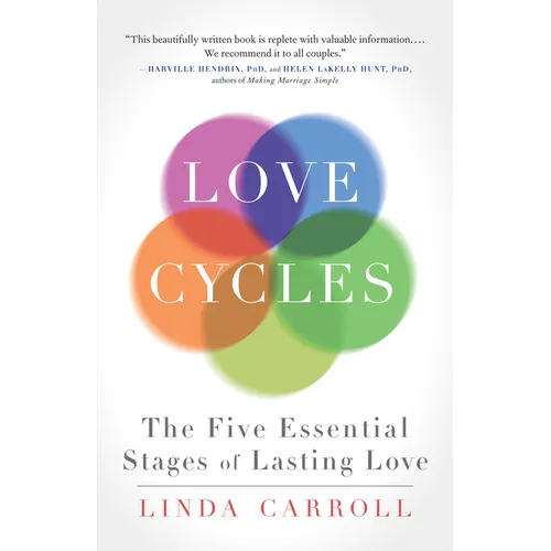 Love Cycles: The Five Essential Stages of Lasting Love