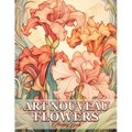 Art Nouveau Flowers: Whimsical Gardens Flowers In Art Nouveau Coloring Book For Adults