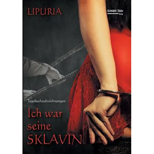 Ich war seine Sklavin: Mein Weg von der Herrin zur Sklavin