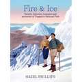 Fire and Ice: Secrets, Histories, Treasures and Mysteries of Tongariro National Park