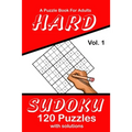 Hard Sudoku Vol. 1 A Puzzle Book For Adults: 120 Puzzles With Solutions