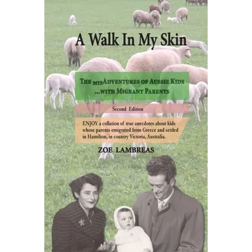 A Walk In My Skin: The misAdventures of Aussie Kids ...with Migrant Parents