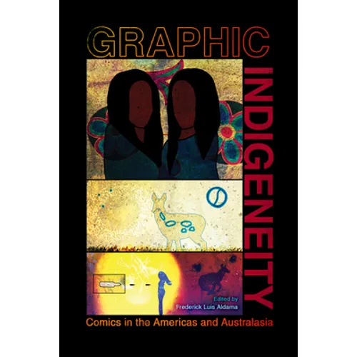 Graphic Indigeneity: Comics in the Americas and Australasia