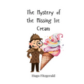 The Mystery of the Missing Ice Cream
