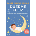 Duerme Feliz. La Gran Guia del Sueño Infantil