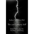The 21st Century Self: Belief, Illusion, and the Machinery of Meaning