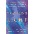 Traveling Light: Galatians and the Free Life in Christ
