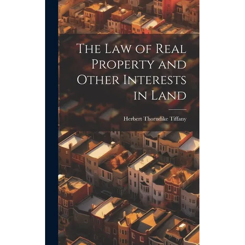 The Law of Real Property and Other Interests in Land