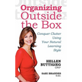 Organizing Outside the Box: Conquer Clutter Using Your Natural Learning Style