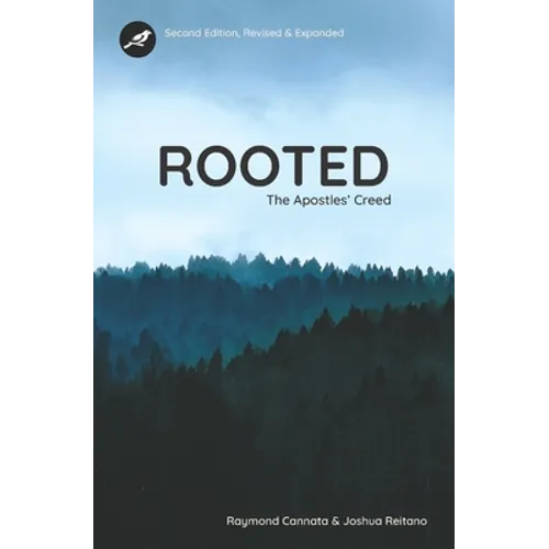 Rooted: The Apostles' Creed - Second Edition