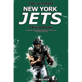 The Ultimate New York Jets Trivia Book: A Collection of Amazing Trivia Quizzes and Fun Facts for Die-Hard Jets Fans!