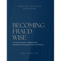 Becoming Fraud Wise: A Practical Guide to Digital Safety - Spotting and Stopping Scams & Schemes: Becoming Fraud Wise A Practical Guide to Digital Saf