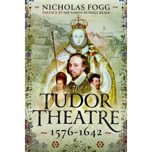 The Tudor Theatre: 1576-1642