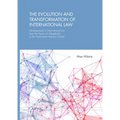 The Evolution and Transformation of International Law: Developments in International Law, from the Peace of Westphalia to the Post-United Nations Char