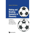 Making and Breaking Symmetry in Chemistry