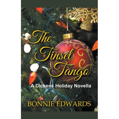 The Tinsel Tango A Dickens Holiday Novella