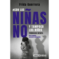 Con las niñas no y tampoco los niños: Feminicidio infantil / Not the Girls, and Neither the Boys. Child Feminicide